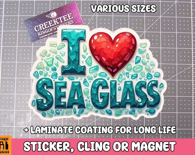I Love Sea Glass Vinyl Sticker, Window Cling or Magnet in UV Laminate Coating