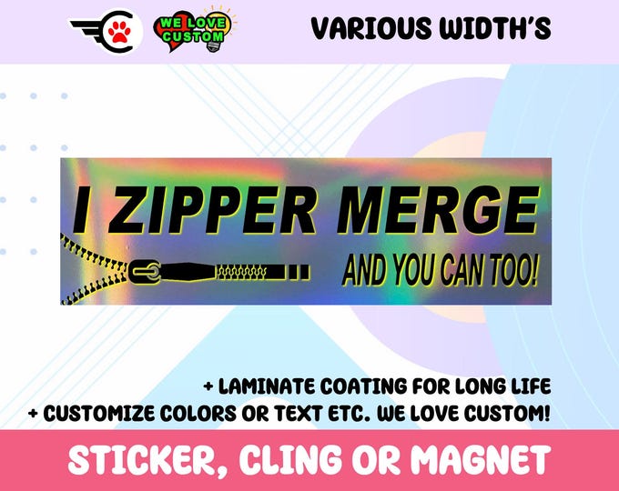 Holographic I Zipper Merge Vinyl Sticker, Window Cling or Magnet in UV Laminate Coating Choose 10" for Standard Size