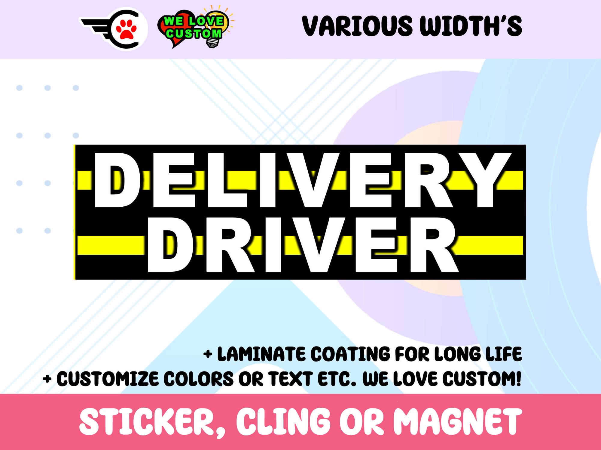 Delivery Driver Vinyl Sticker, Window Cling or Magnet in UV Laminate Coating Choose 10