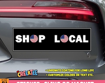 Shop Local USA Bumper Sticker, Magnet, Vinyl Sticker, Window Cling or Magnet in UV Laminate Coating