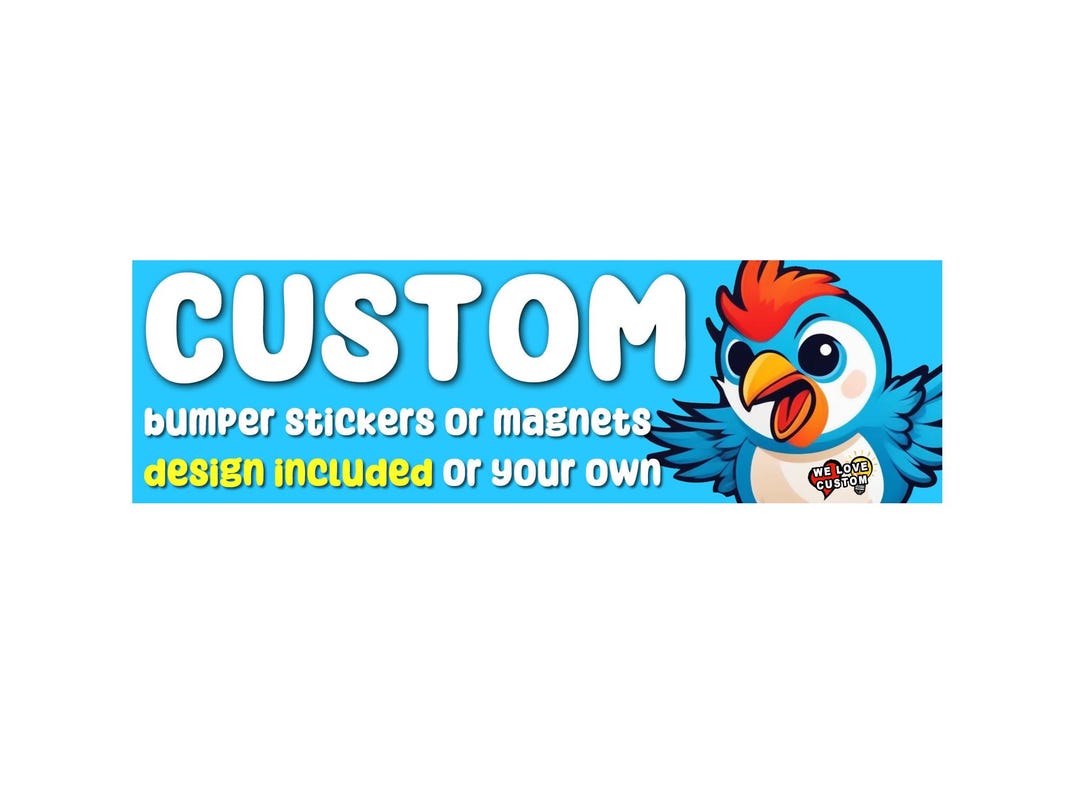 Affordable and Fun Custom Bumper Sticker, Magnet or Window Cling in ...