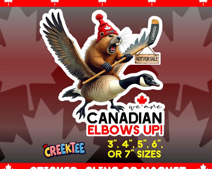 We Are Canadian Elbows Up! Not For Sale Angry Beaver Flying Goose Bumper Sticker, Magnet, Vinyl Sticker, Window Cling, UV Laminate