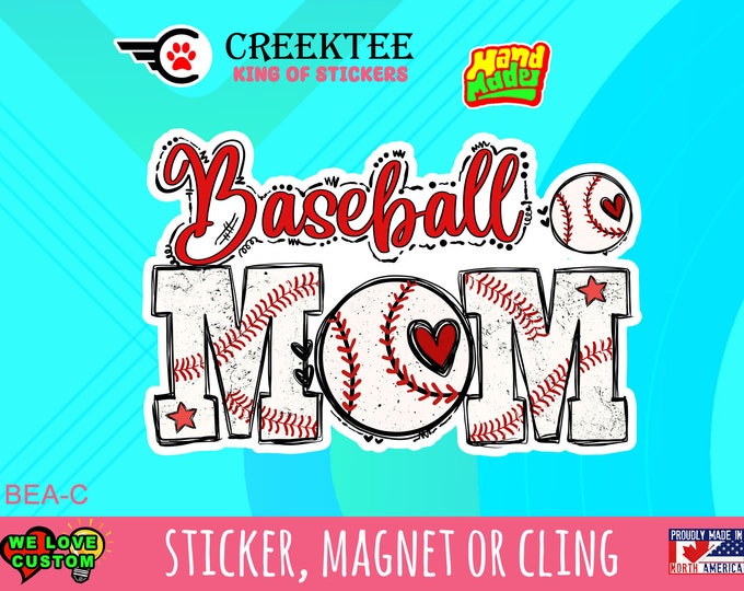 Baseball Mom Die-cut Vinyl sticker or magnet in various sizes , 3" to 7" coated with UV Laminate Premium Sticker, Magnet or Window Cling