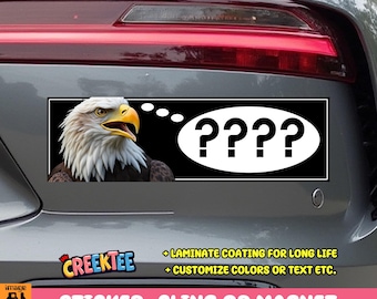 Confused Eagle Bumper Sticker, Magnet or Window Cling in Various Sizes Choose 10" for Standard Size