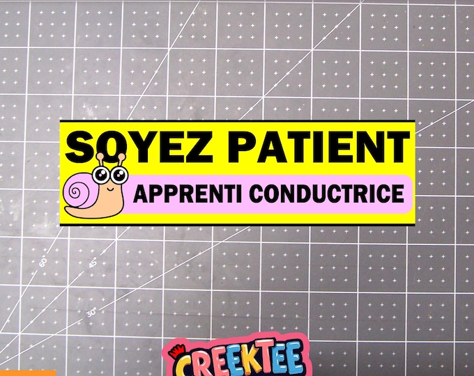 Soyez patient, apprenti conductrice Bumper Sticker, Magnet or Window Cling in Various Sizes Choose 10" for Standard Size