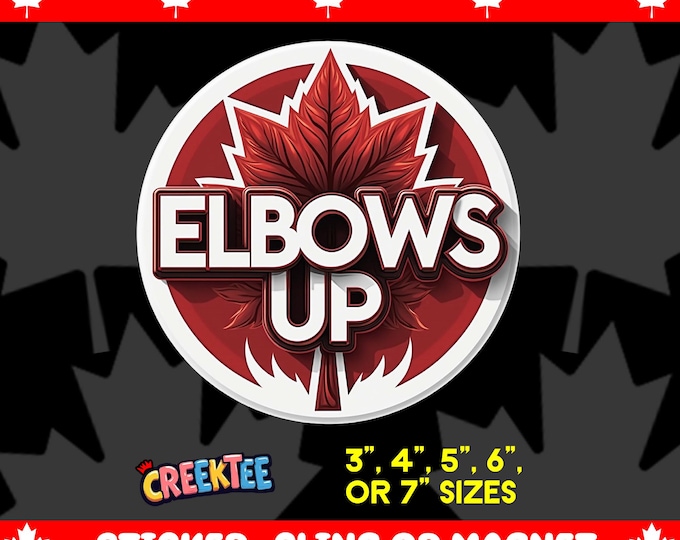 Elbows Up Canada Bumper Sticker, Magnet, Vinyl Sticker or Window Cling, UV Laminate Coating, laptop, water bottle