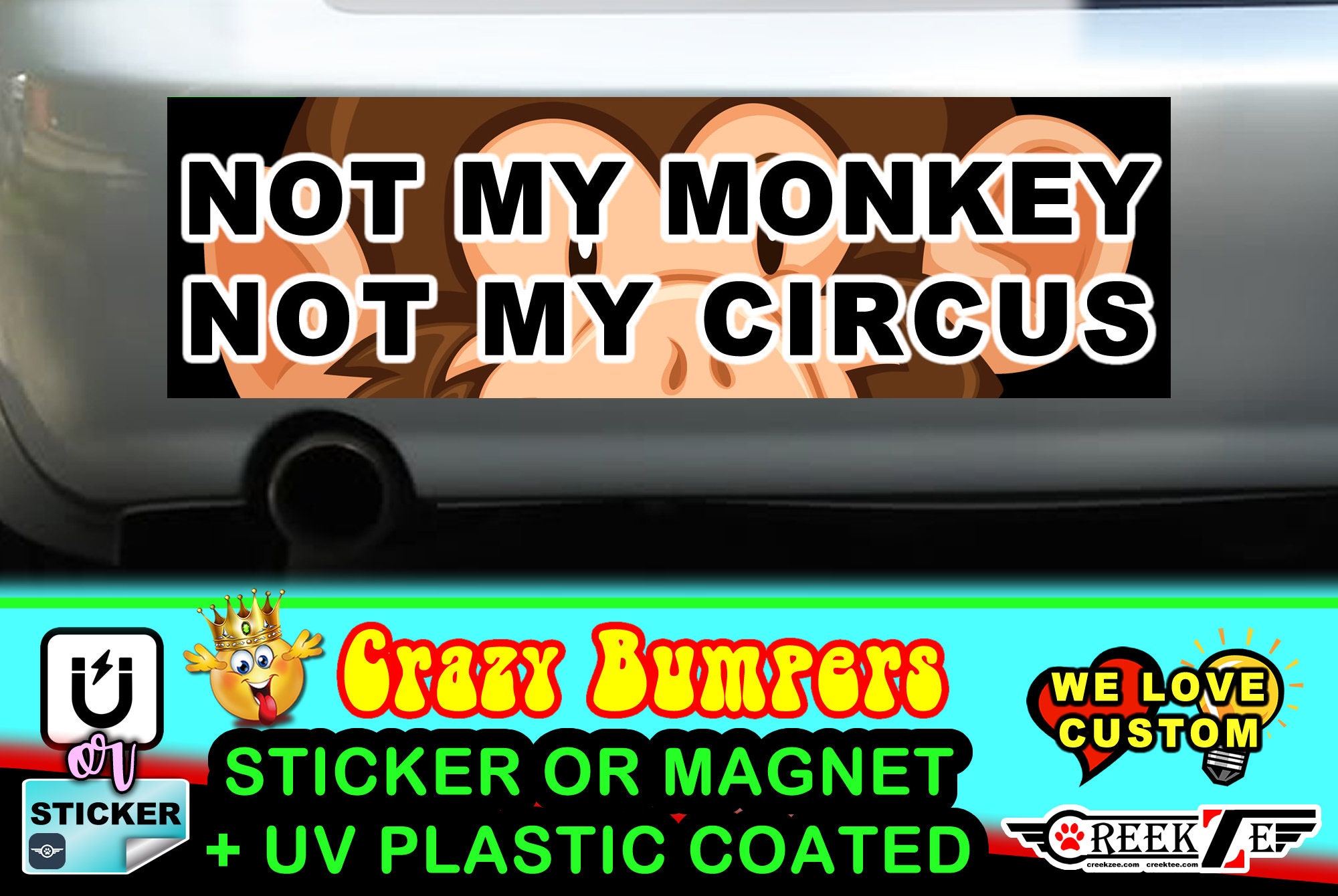 Not My Monkey Not My Circus Funny Bumper Sticker or Magnet, various sizes available with UV laminate protection