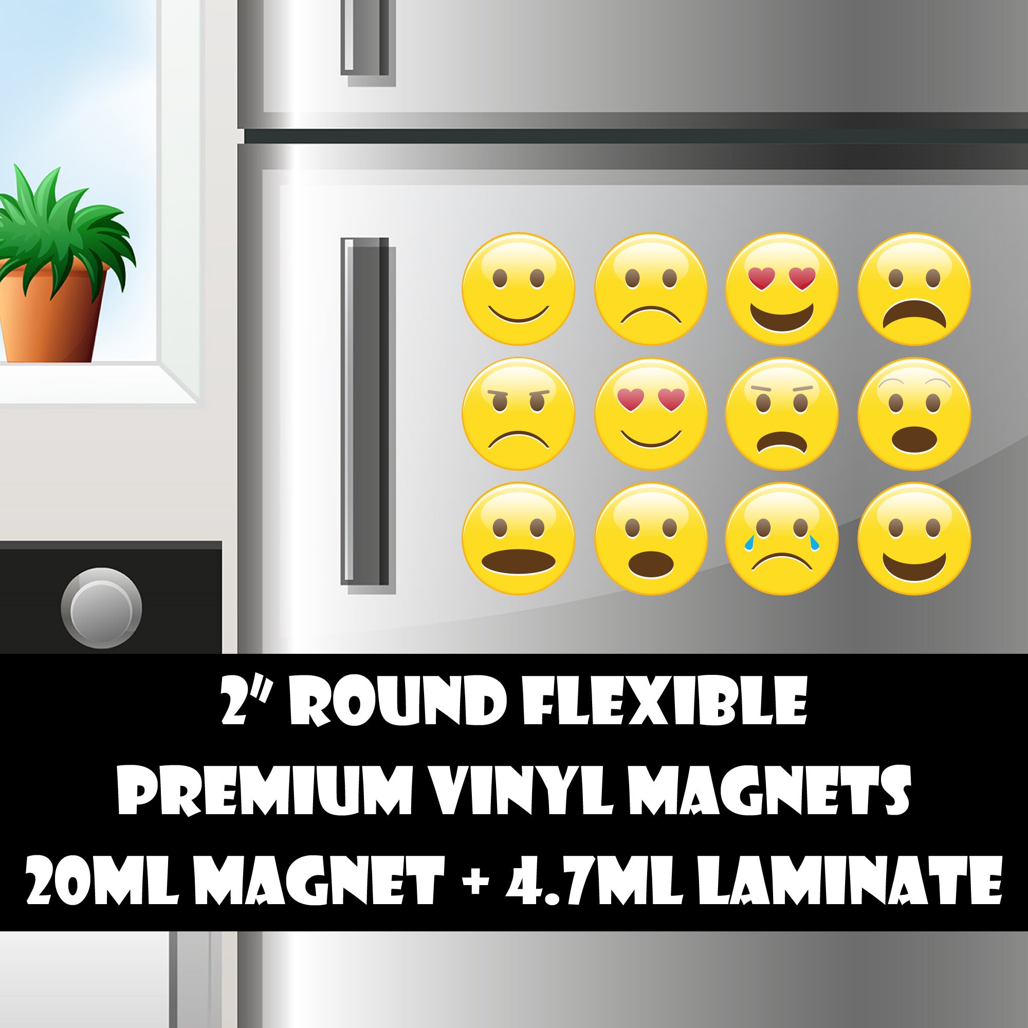 12 2inch round emoticons standard, photo or vinyl print materials with laminate or magnet options available. 12 2inch round emoticons standard, photo or vinyl print materials with laminate or magnet options available.