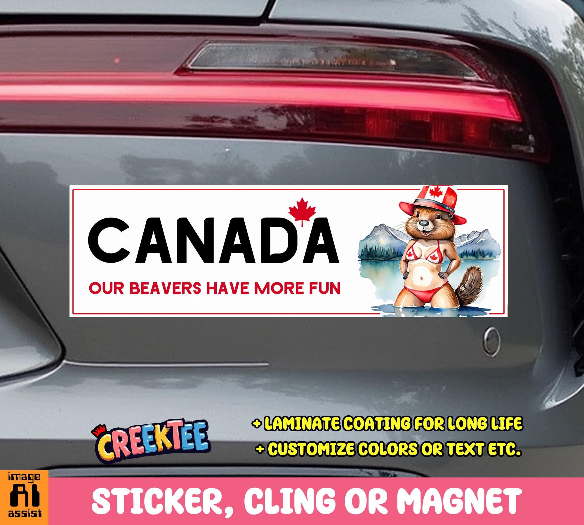 Canada Our Beavers Have More Fun Bumper Sticker, Magnet, Vinyl Sticker, Window Cling or Magnet in UV Laminate Coating