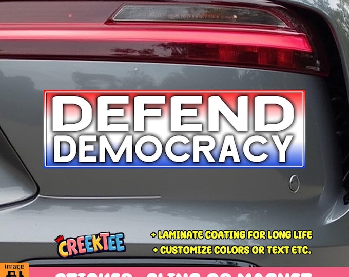 Defend Democracy Bumper Sticker, Magnet or Window Cling in Various Sizes Choose 10" for Standard Size