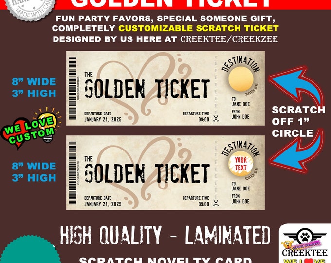 The Golden Ticket customizable scratch ticket to surprise someone special.  8 inch wide by 3 inch high glossy fully laminated scratch ticket