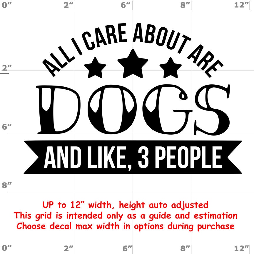 all i care about are dogs and like, 3 people Dog vinyl decal - Dog Decal all i care about are dogs and like, 3 people Dog vinyl decal - Dog Decal
