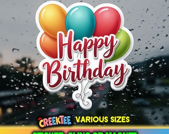 Happy Birthday Vinyl Sticker, Magnet or Cling in Various Sizes, coated in Laminate