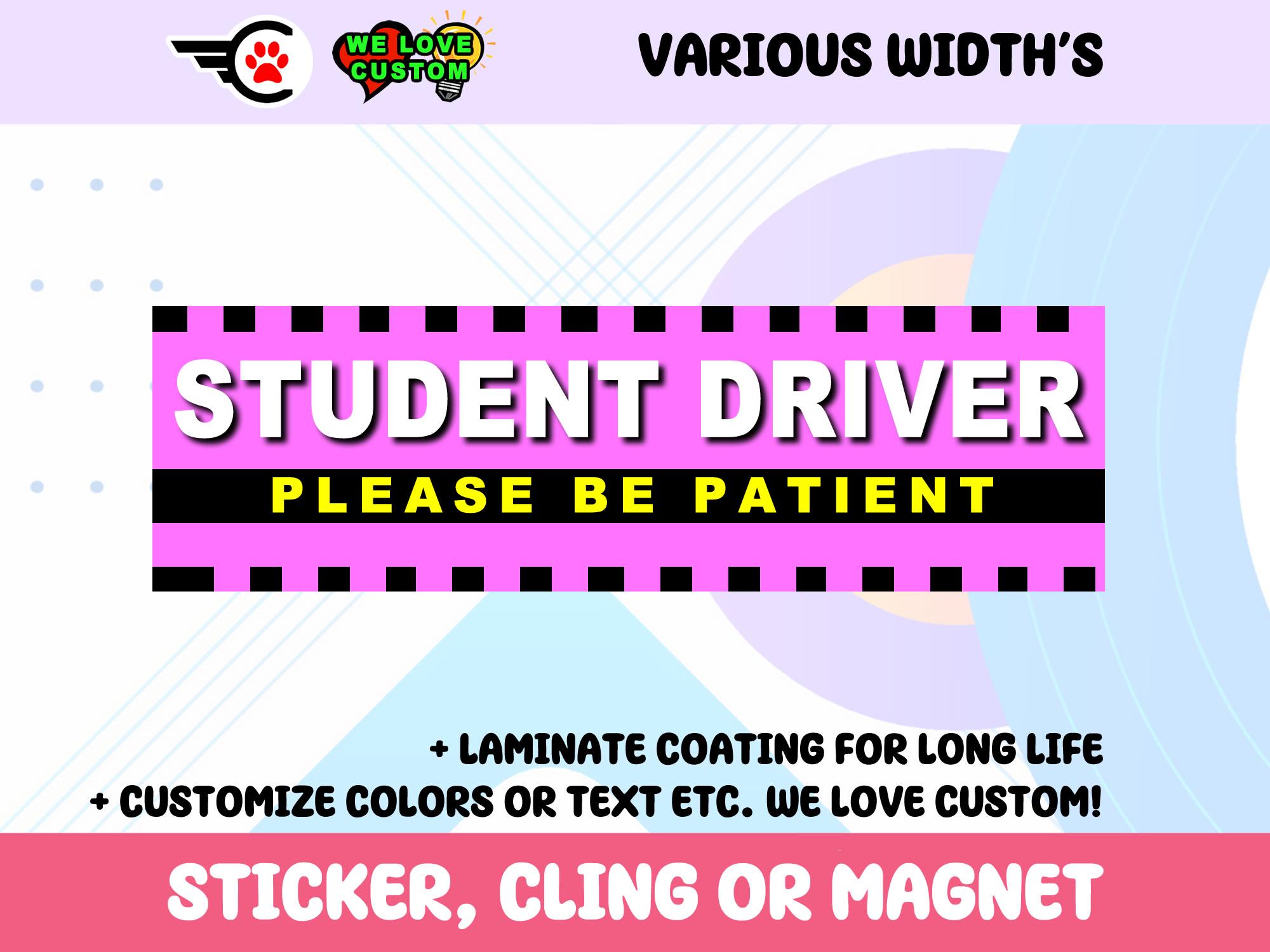 Please Be Patient Student Driver Bumper Sticker, Magnet or Window Cling in Various Sizes Choose 10