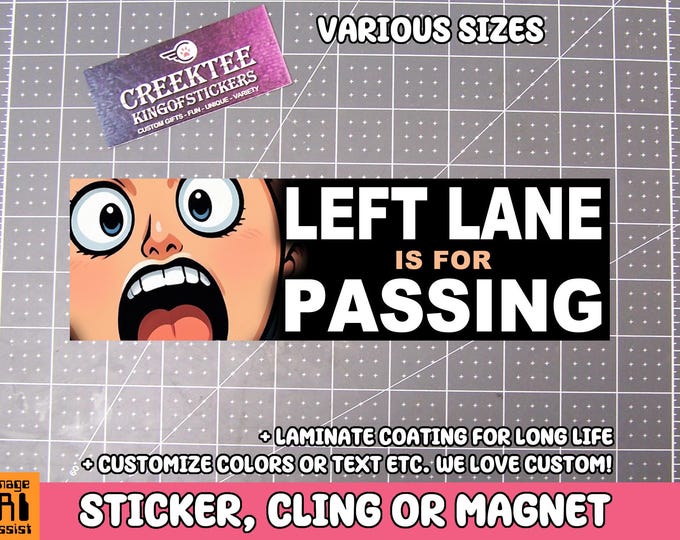 Left Lane Is For Passing Vinyl Sticker, Window Cling or Magnet in UV Laminate Coating Choose 10" for Standard Size
