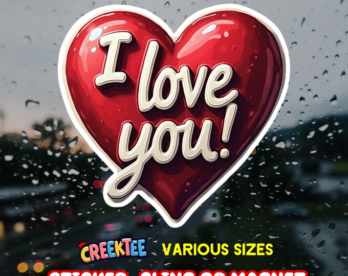 I Love You Vinyl Sticker, Window Cling or Magnet in UV Laminate Coating