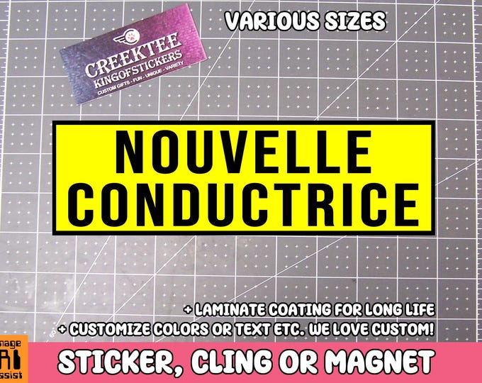 Nouvelle conductrice Bumper Sticker, Magnet or Window Cling in Various Sizes Choose 10" for Standard Size