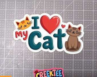 I Love My Cat Vinyl Sticker, Window Cling or Magnet in UV Laminate Coating