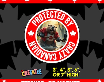 Protected By Crazy Canadian Bumper Sticker, Magnet, Vinyl Sticker or Window Cling, UV Laminate Coating, laptop, water bottle