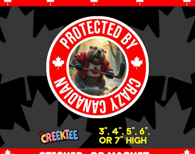 Protected By Crazy Canadian Bumper Sticker, Magnet, Vinyl Sticker or Window Cling, UV Laminate Coating, laptop, water bottle
