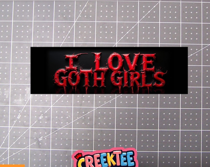 I Love Goth Girls Vinyl Sticker, Window Cling or Magnet in UV Laminate Coating Choose 10" for Standard Size