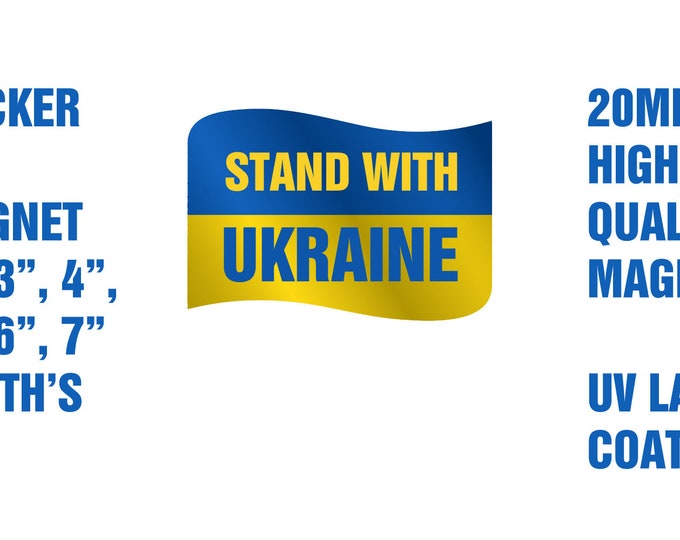 Stand With Ukraine Sticker or Magnet Premium 20mil magnet or Vinyl Sticker in UV 4.7ml Laminate Coating in various sizes