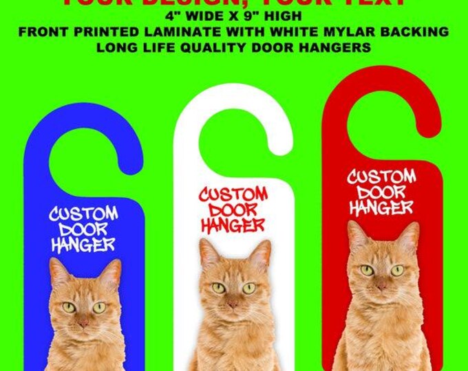 2x Custom Mylar Door Hangers, your photo or text, colors, customizable, Laminated , One Side Print with white back, 4 inch w. by 9 inch h.