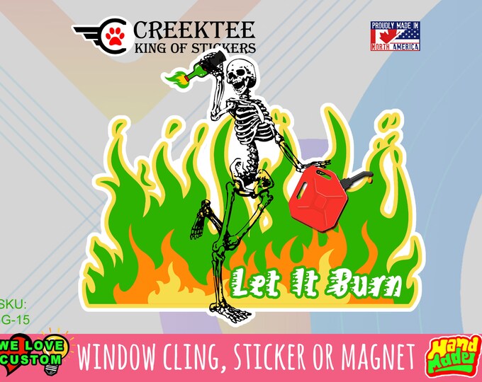 Let it burn vinyl sticker, skeleton t let it burn sticker various sizes up to 9 inches wide