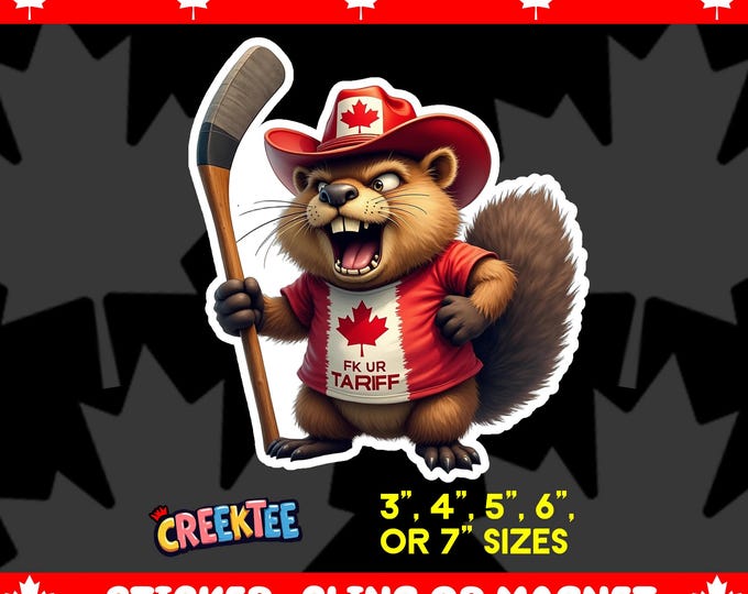Fk Ur Tariff Canadian Angry Beaver Bumper Sticker, Magnet, Vinyl Sticker or Window Cling, UV Laminate, laptop, bottle