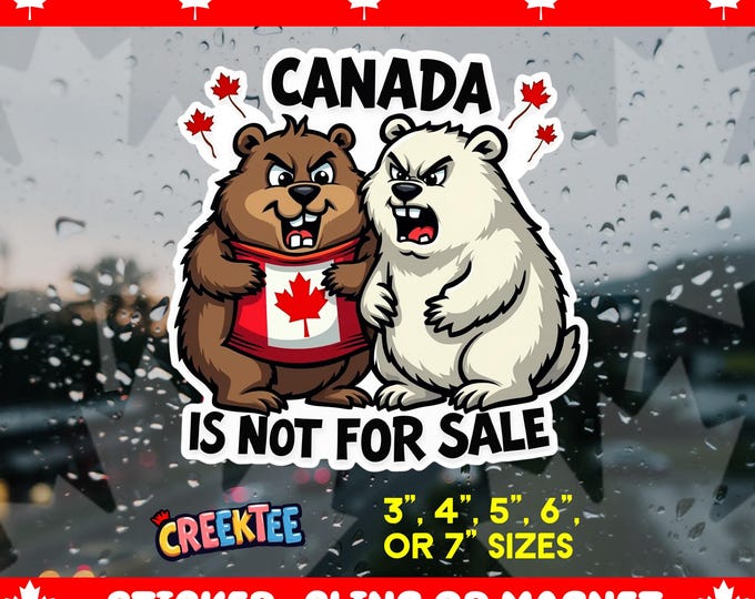 Canada Is Not For Sale Bumper Sticker, Magnet, Vinyl Sticker or Window Cling, UV Laminate Coating, laptop, water bottle