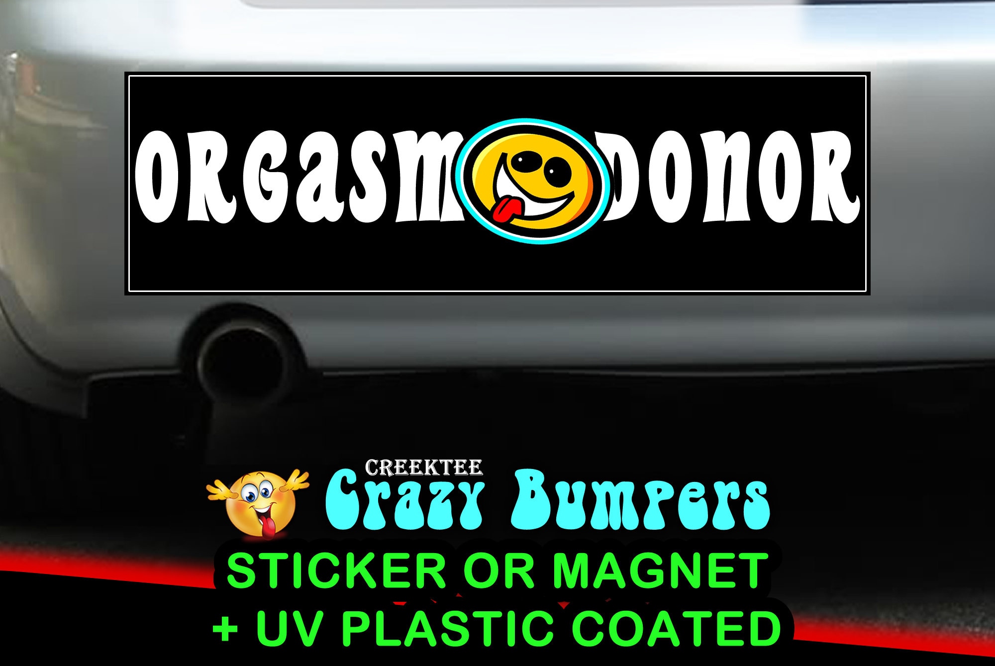 ORGASM DONOR Funny 10 x 3 Bumper Sticker or Magnetic Bumper Sticker Available