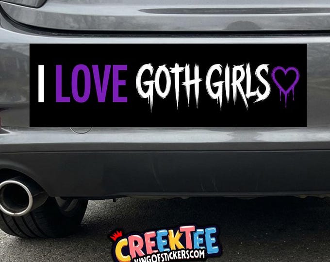 I Love Goth Girls Vinyl Sticker, Window Cling or Magnet in UV Laminate Coating Choose 10" for Standard Size