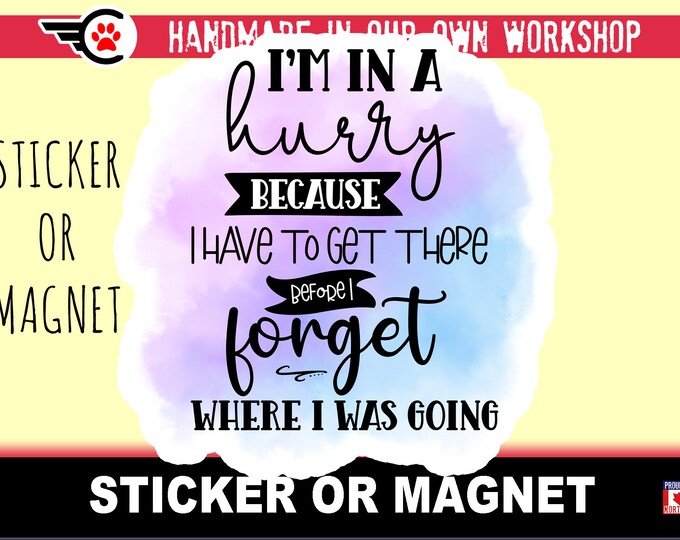 Funny Quote Die-Cut sticker or magnet in various sizes , 3" to 7" coated with UV Laminate Premium Sticker or Magnet