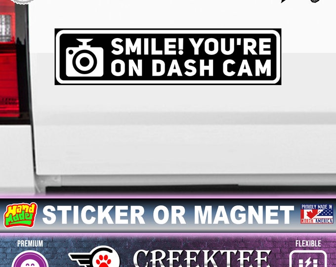 Smile your on dashcam vinyl sticker, magnet or window cling. Coated with UV laminate. 9 inches by 2.25 inches