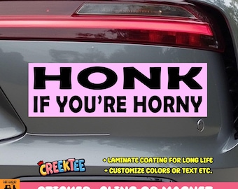 Honk If You're Horny Pink/Black Bumper Sticker, Magnet or Window Cling in Various Sizes Choose 10" for Standard Size