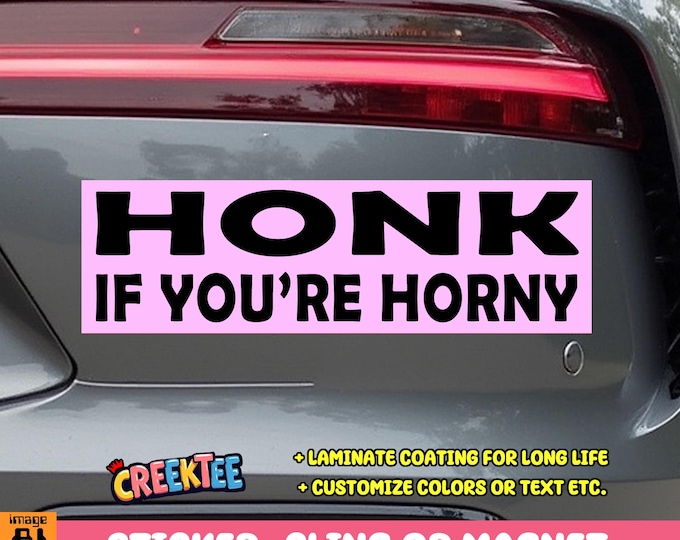 Honk If You're Horny Pink/Black Bumper Sticker, Magnet or Window Cling in Various Sizes Choose 10" for Standard Size
