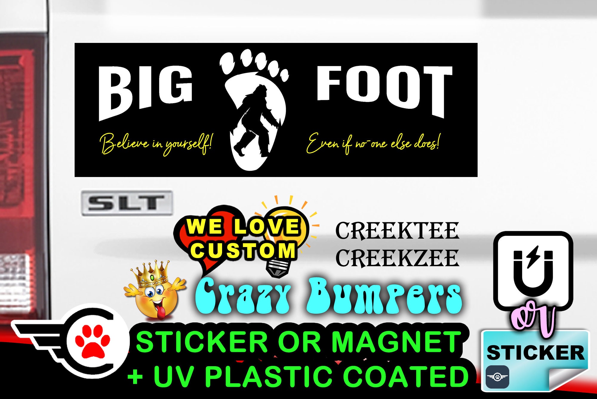 Bigfoot in yourself even if no-one else does  - Funny Bumper Sticker or Magnet 9