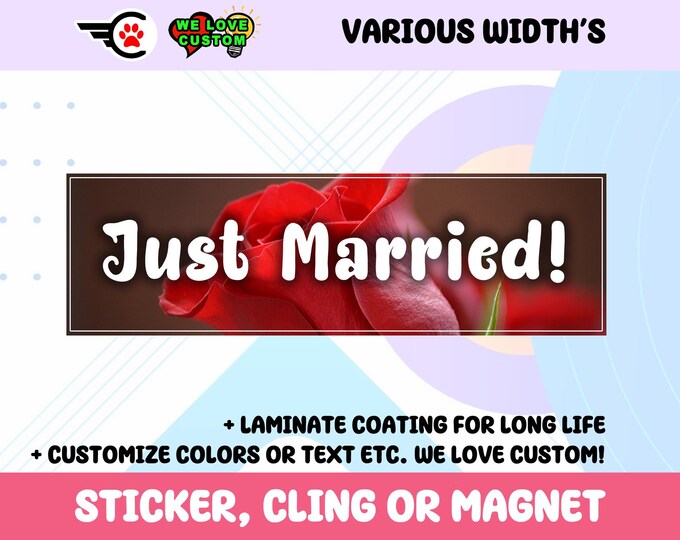Just Married Vinyl Sticker, Window Cling or Magnet in UV Laminate Coating Choose 10" for Standard Size