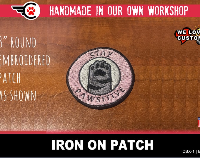 Stay Pawsitive Cat Paw 3 inch Sew On or Iron On Embroidered Patch as shown in the photo is what you will receive - pre-made