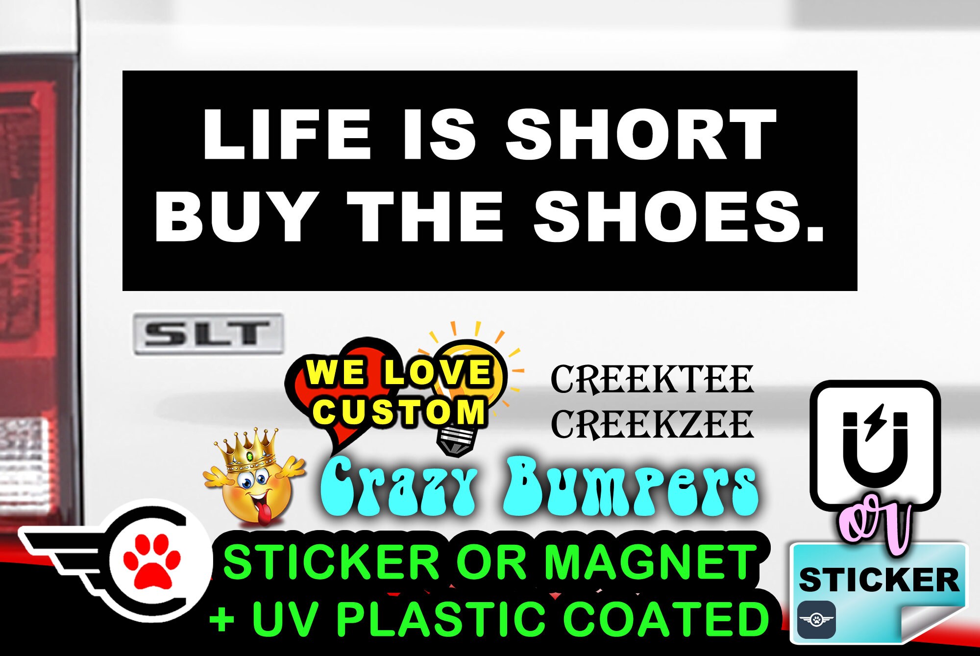 Life is short buy the shoes - Bumper Sticker or Magnet sizes 4