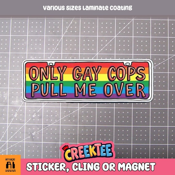 Only gay cops pull me over - Pulled Over - Sticker