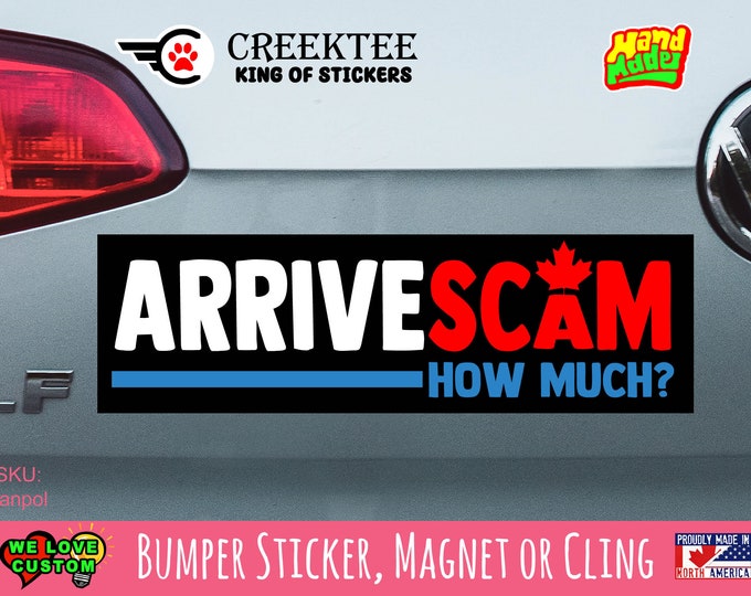 ArriveScam 10 inch x 3 inch Magnetic Bumper Sticker, Window Cling or Standard Bumper Sticker - Custom changes