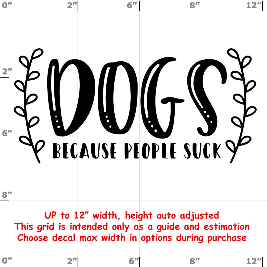 dogs because people suck Dog vinyl decal - Dog Decal dogs because people suck Dog vinyl decal - Dog Decal