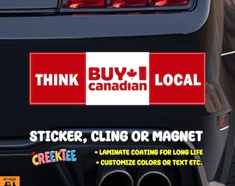 Think Local Buy Canadian, Canada USA Bumper Sticker, Magnet, Vinyl Sticker, Window Cling or Magnet in UV Laminate Coating