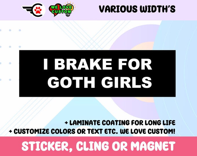Custom Bumper Sticker, Magnet or Window Cling in Various Sizes Choose 10" for Standard Size