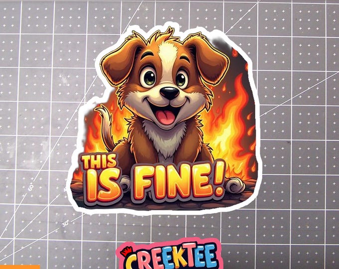 Everything Is Fine, Burning Fire Vinyl Sticker, Window Cling or Magnet in UV Laminate Coating