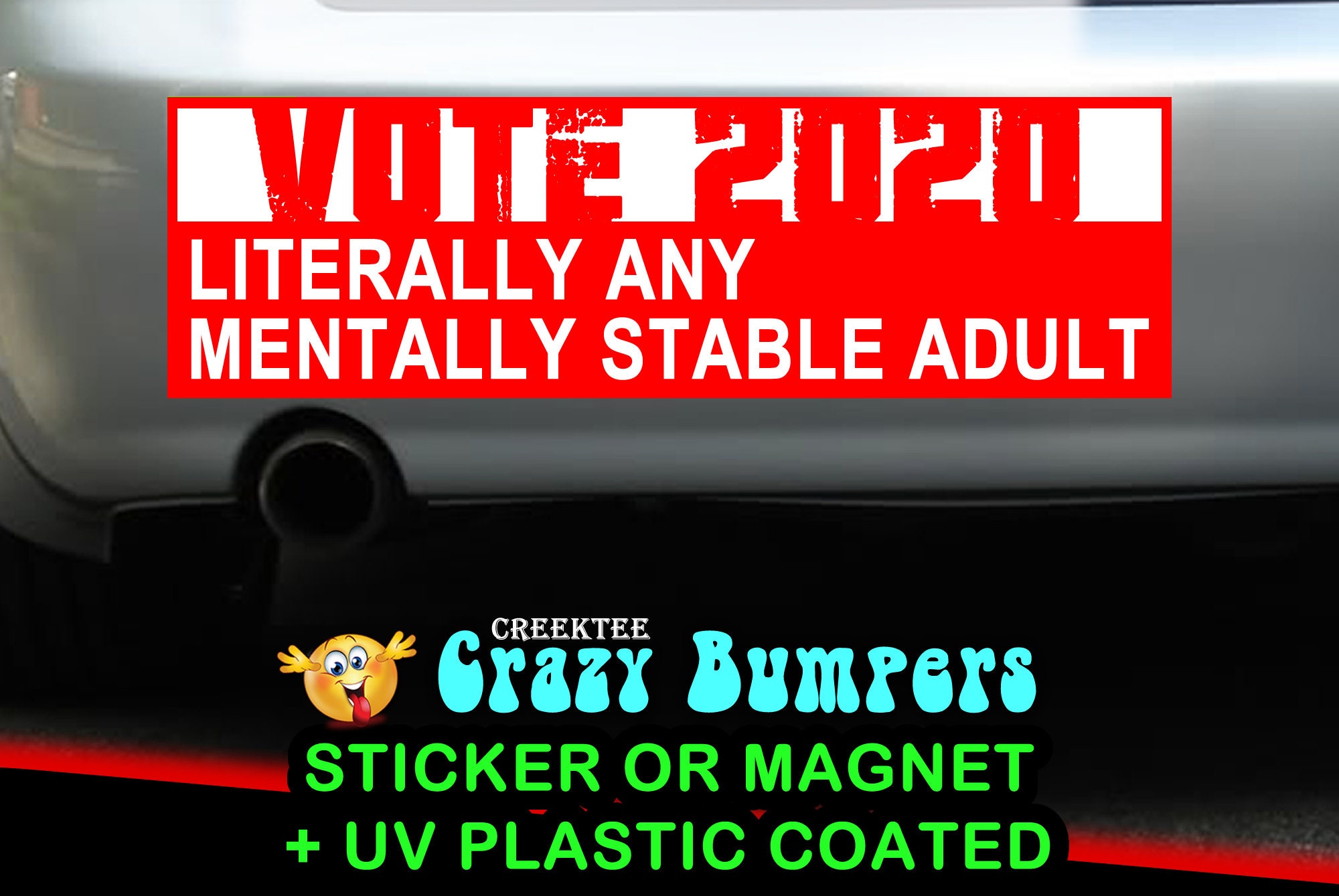 4X Literally Any Mentally Stable Adult 10 x 3 Bumper Sticker or Magnetic Bumper Sticker Available 4X Literally Any Mentally Stable Adult 10 x 3 Bumper Sticker or Magnetic Bumper Sticker Available