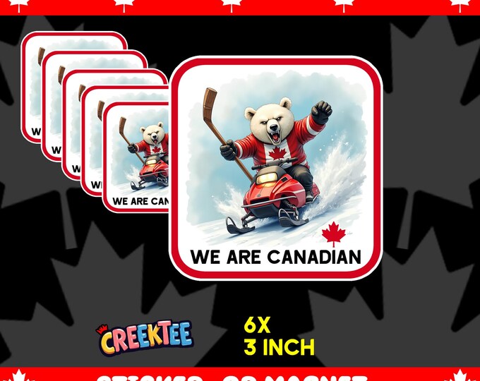 6x We Are Canadian Bumper Sticker, Magnet, Vinyl Sticker or Window Cling, UV Laminate Coating, 3 inches