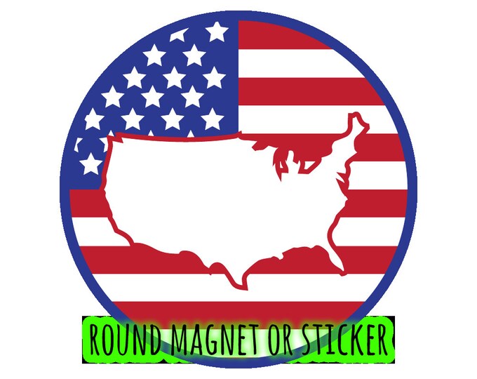 Round USA Theme Car or Door Magnet or Sticker - Door, Fridge, Laptop, etc... 4", 5", 6", 7", 8, 9" 10" large magnet + UV laminate