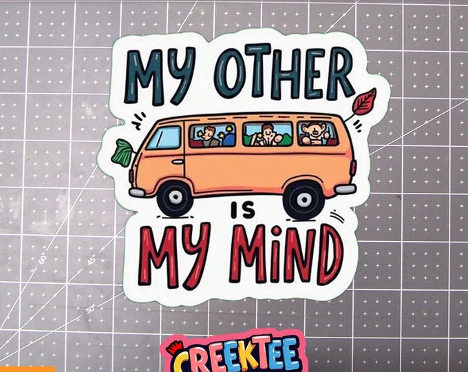 My Other Vehicle Is My Mind Vinyl Sticker, Window Cling or Magnet in UV Laminate Coating